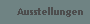 Ausstellungen